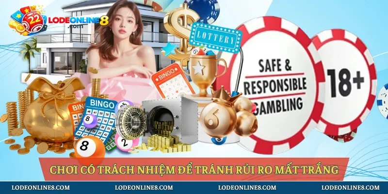 Chơi có trách nhiệm để tránh rủi ro mất trắng
