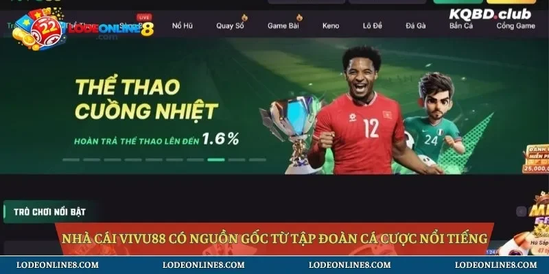 Nhà cái Vivu88 có nguồn gốc từ tập đoàn cá cược nổi tiếng