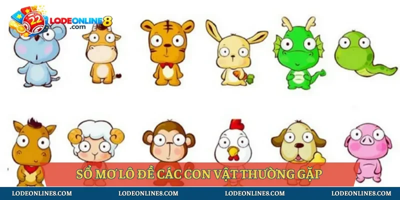 Sổ mơ lô đề các con vật phổ biến thường gặp