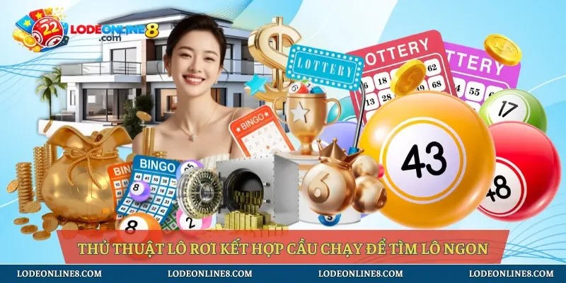 Thủ thuật lô rơi kết hợp cầu chạy để tìm lô ngon