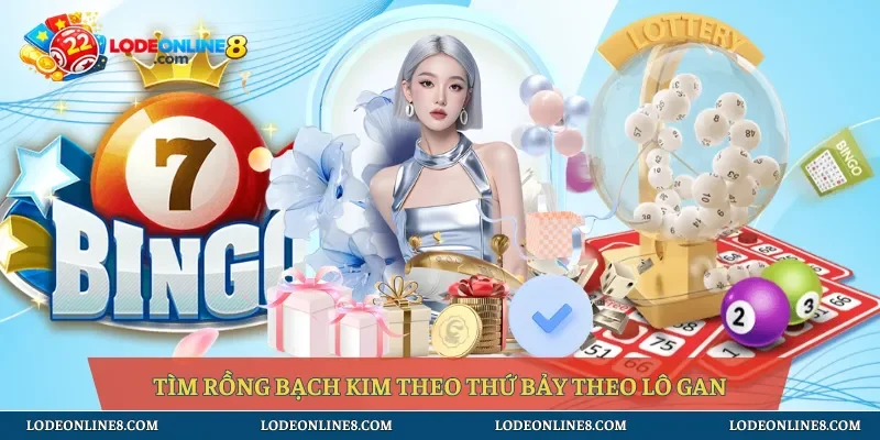 Tìm rồng bạch kim theo thứ bảy theo lô gan