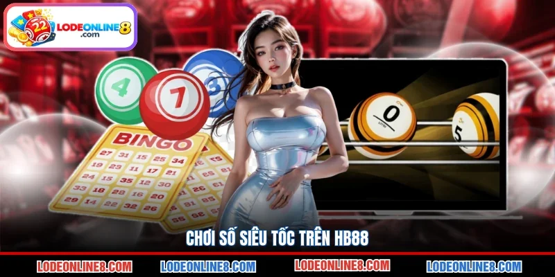 Chơi số siêu tốc trên HB88