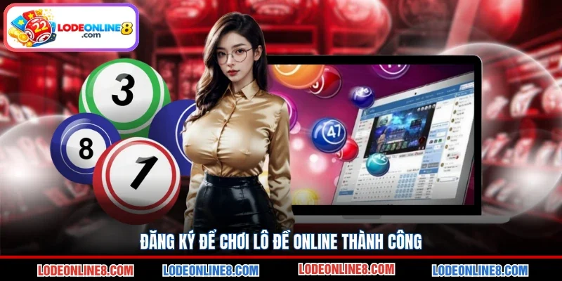 Đăng ký để chơi lô đề online thành công